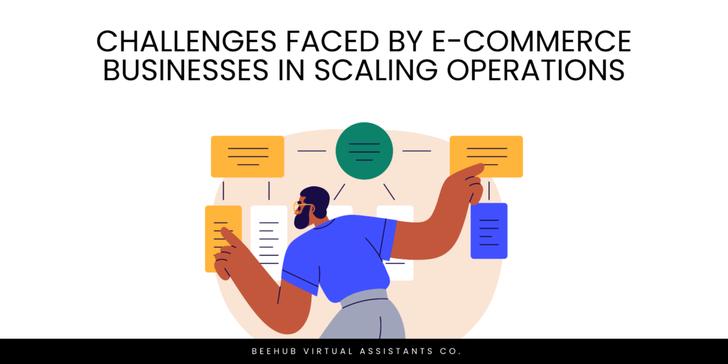 Challenges Faced by E-commerce Businesses in Scaling Operations