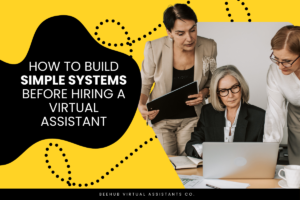 Team creating simple business systems before hiring a virtual assistant to improve delegation and workflow.